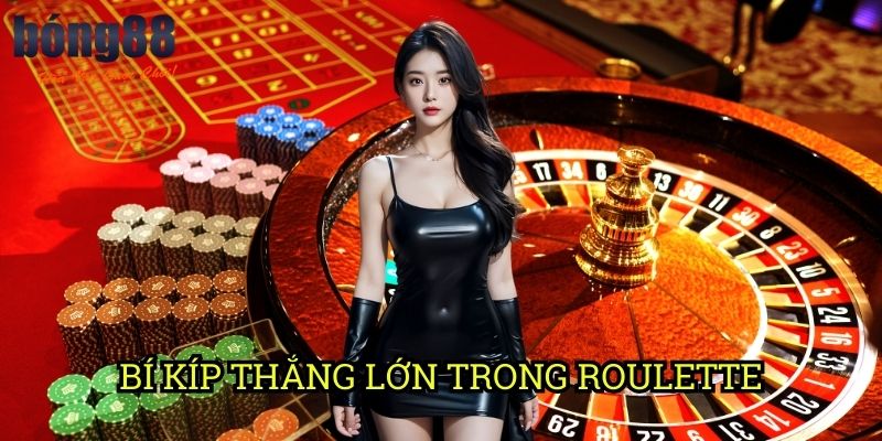 Bí kíp thắng lớn trong Roulette Bong88 - Hệ thống đặt cược