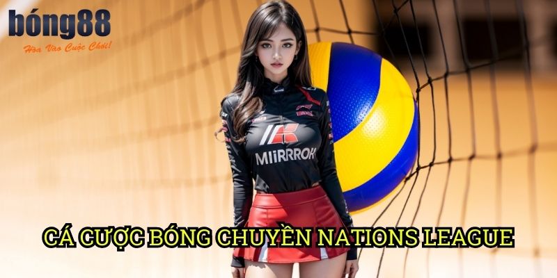 Cá cược bóng chuyền Nations League Bong88: Khám phá thị trường cá cược đầy tiềm năng