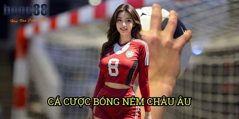 Cá cược bóng ném châu Âu Bong88: Khám phá thị trường cá cược tiềm năng