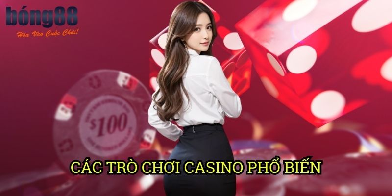 Các trò chơi casino phổ biến tại Bong88 - Khám Phá Thế Giới Giải Trí Đa Dạng