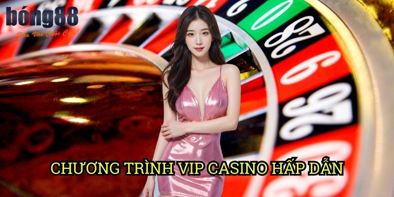 Chương trình VIP casino hấp dẫn Bong88: Đặc quyền dành cho người chơi trung thành