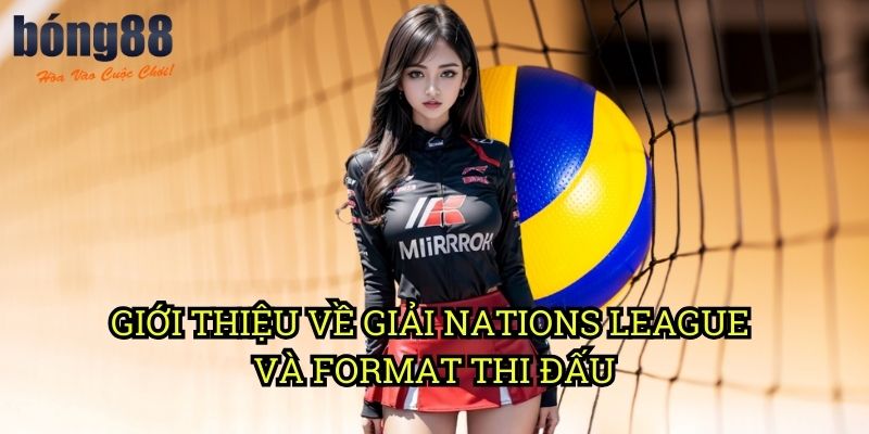 Giới thiệu về giải Nations League và format thi đấu