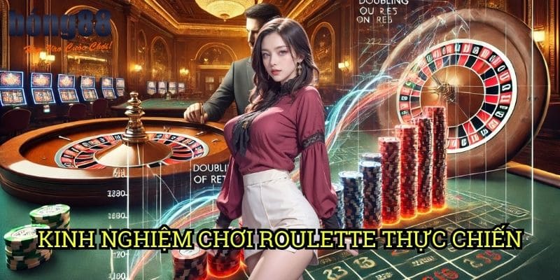 Kinh nghiệm chơi Roulette thực chiến Bong88: Bí quyết từ cao thủ sòng bạc
