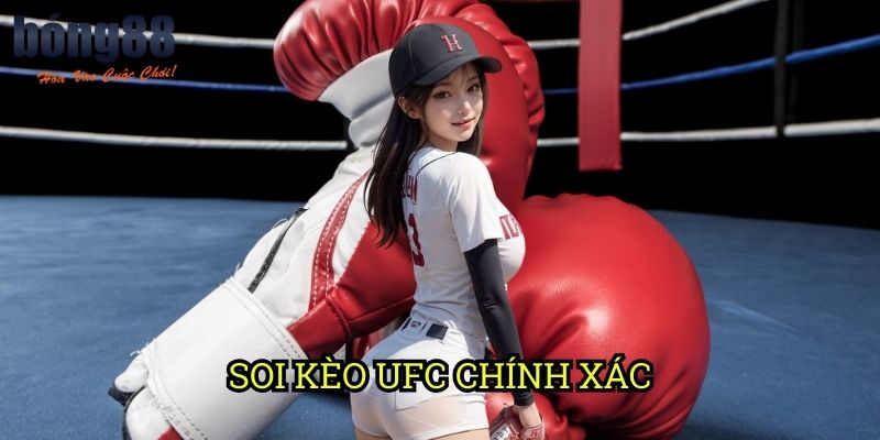 Soi kèo UFC chính xác Bong88: Bí quyết đầu tư thông minh vào võ thuật tổng hợp